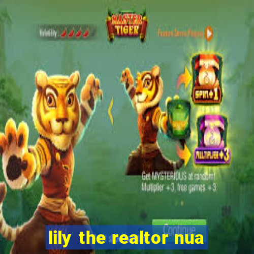 lily the realtor nua